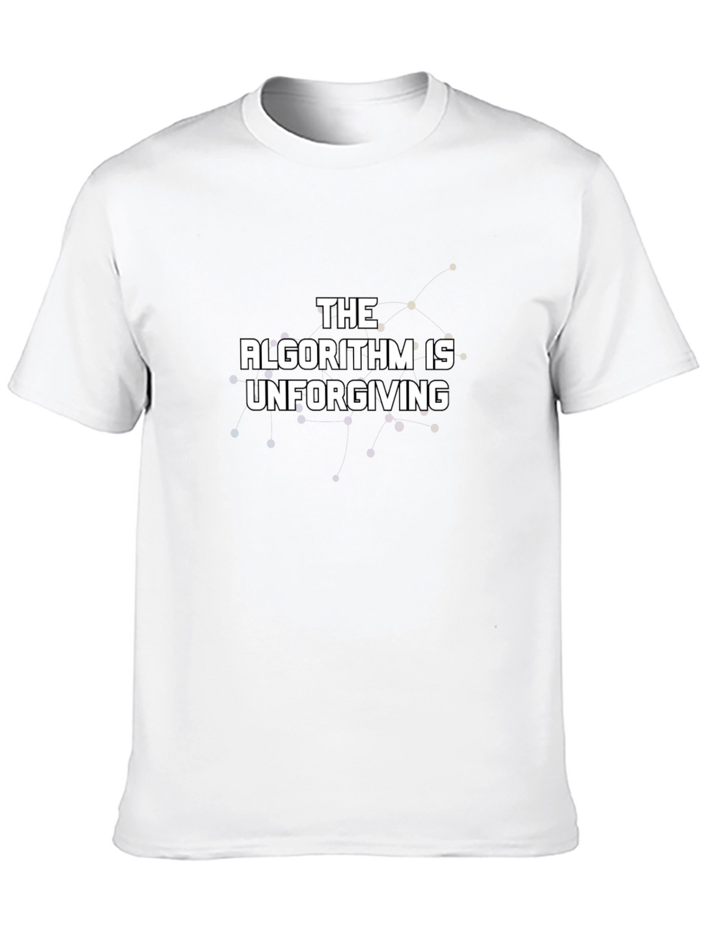 The Algorithm is Unforgiving - Graphic Tee