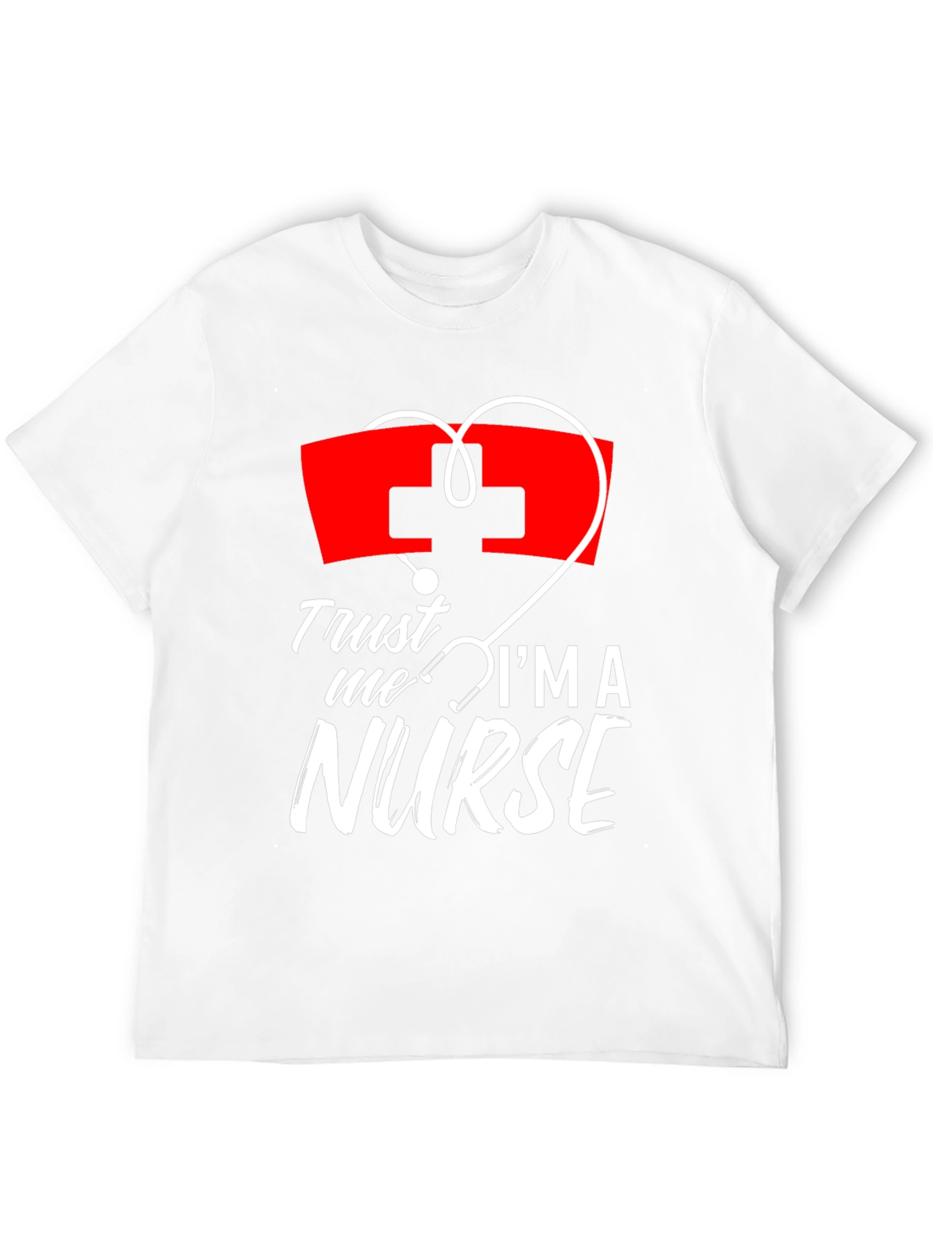 Trust Me Im A Nurse T-Shirt Medical Tee