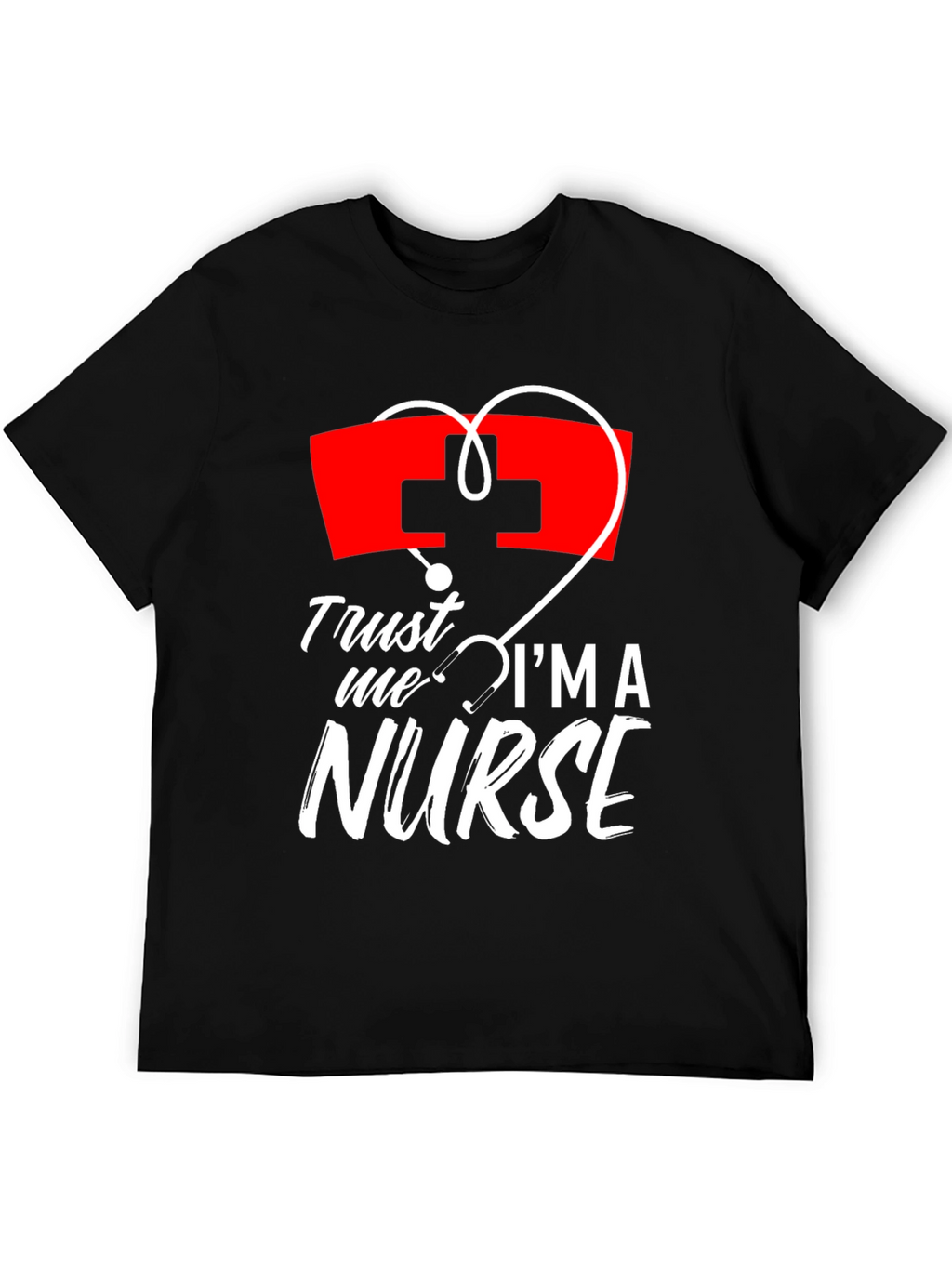 Trust Me Im A Nurse T-Shirt Medical Tee