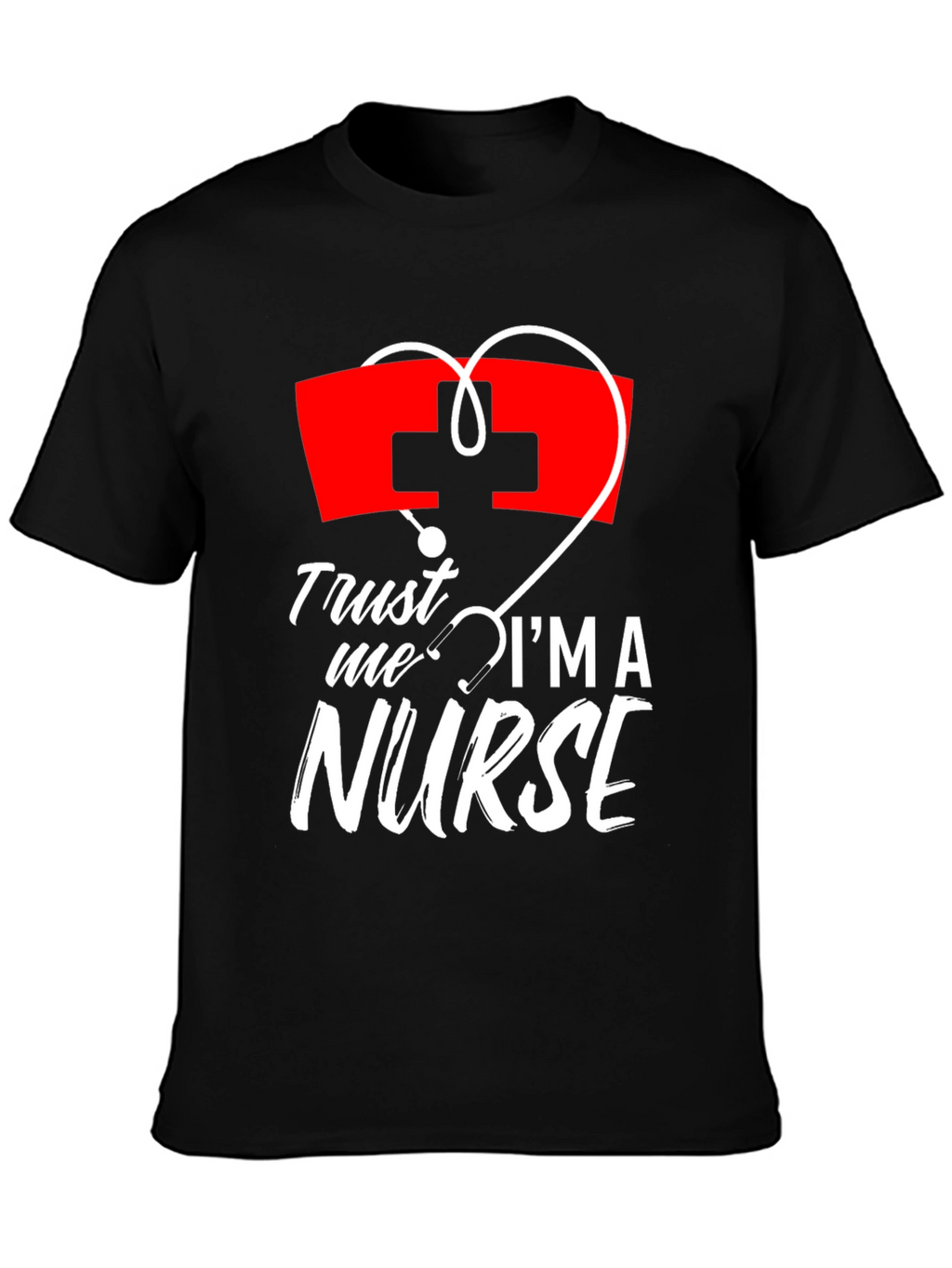 Trust Me Im A Nurse T-Shirt Medical Tee