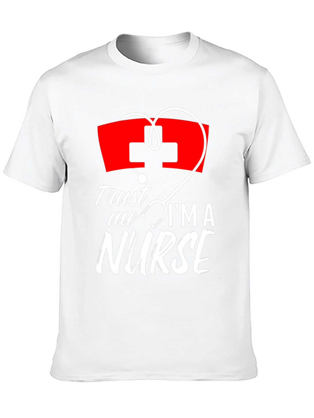 Trust Me Im A Nurse T-Shirt Medical Tee