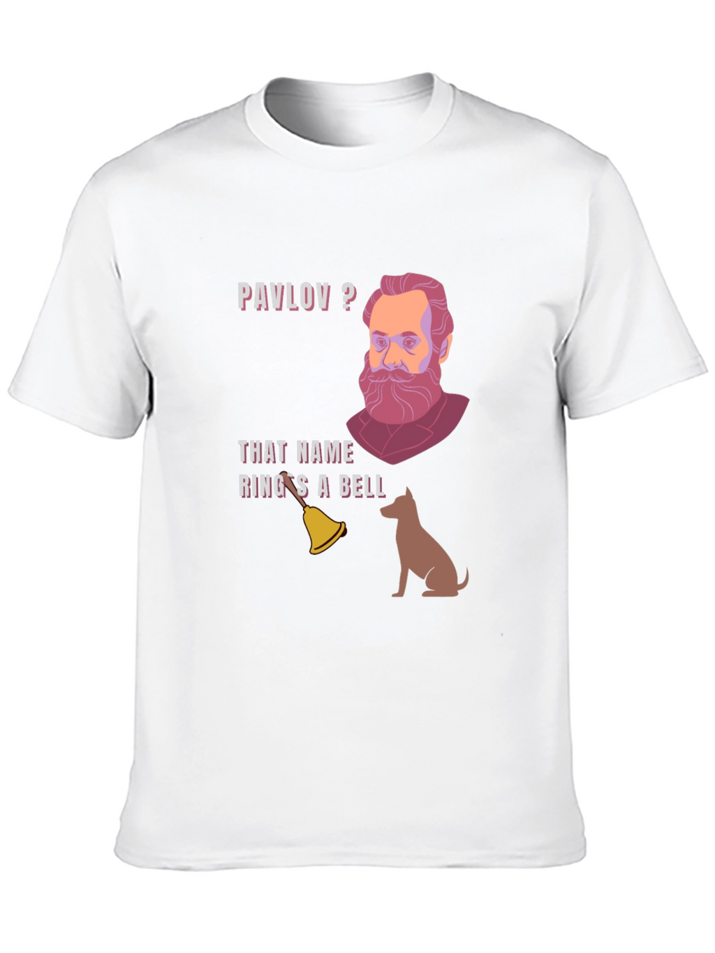 Pavlovs Dog T-Shirt - That Name Rings a Bell!