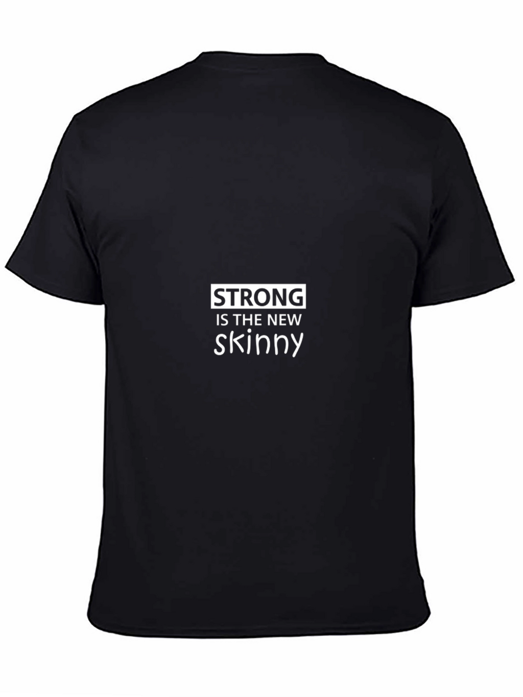 Strong is the New Skinny Graphic Tee