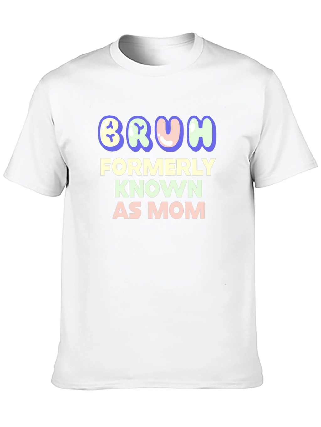 Bruh Formerly Known as Mom - Funny T-Shirt