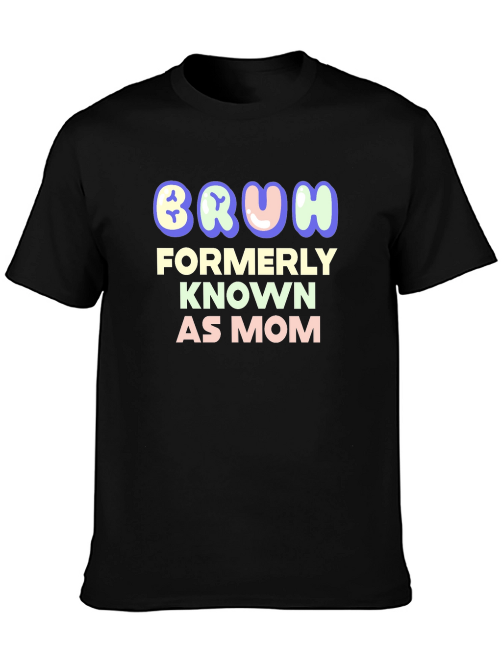 Bruh Formerly Known as Mom - Funny T-Shirt