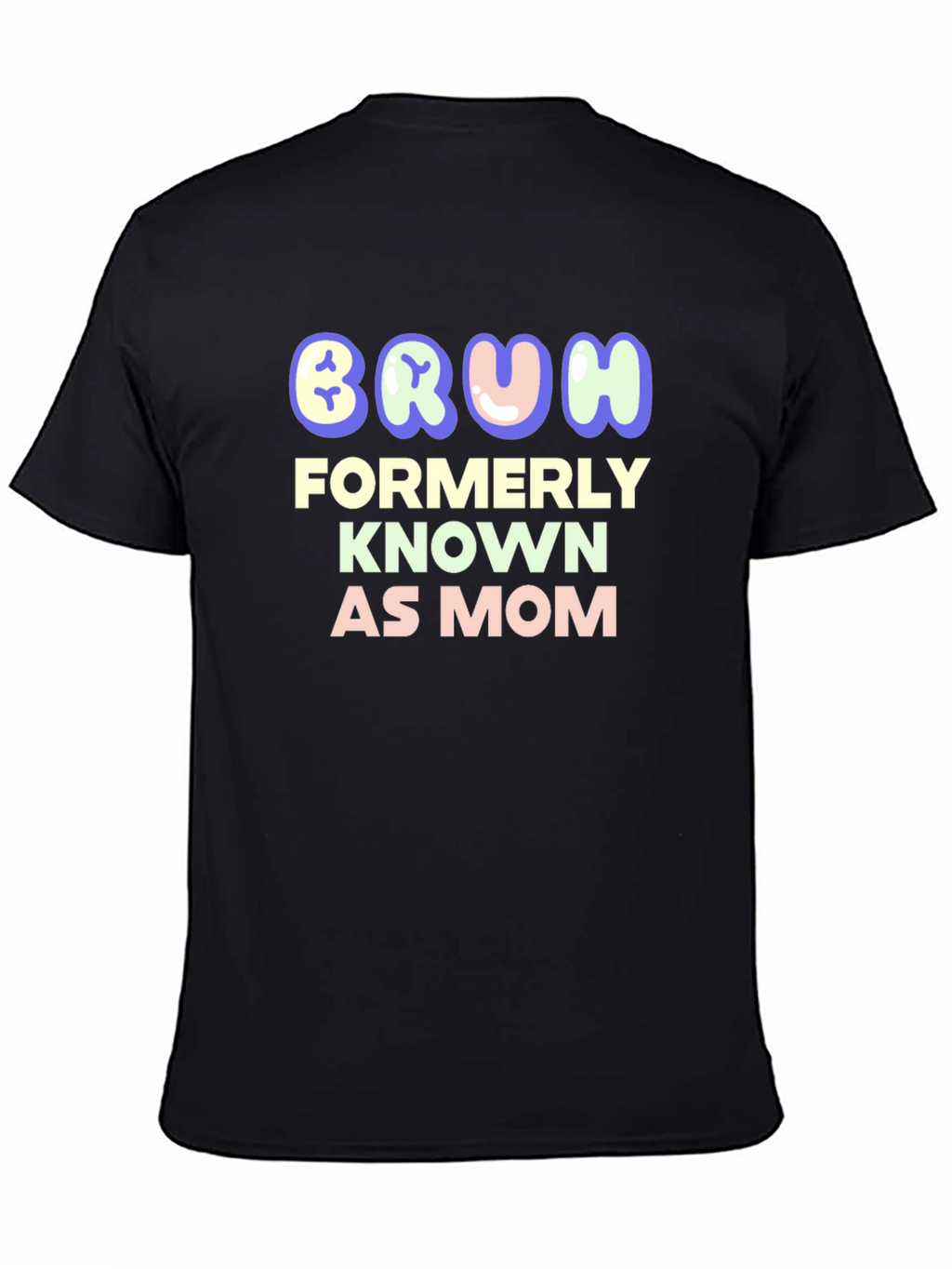 Bruh Formerly Known as Mom - Funny T-Shirt