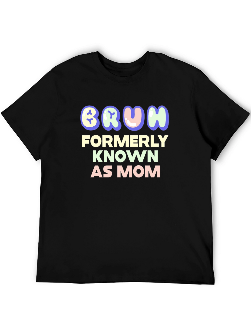 Bruh Formerly Known as Mom - Funny T-Shirt