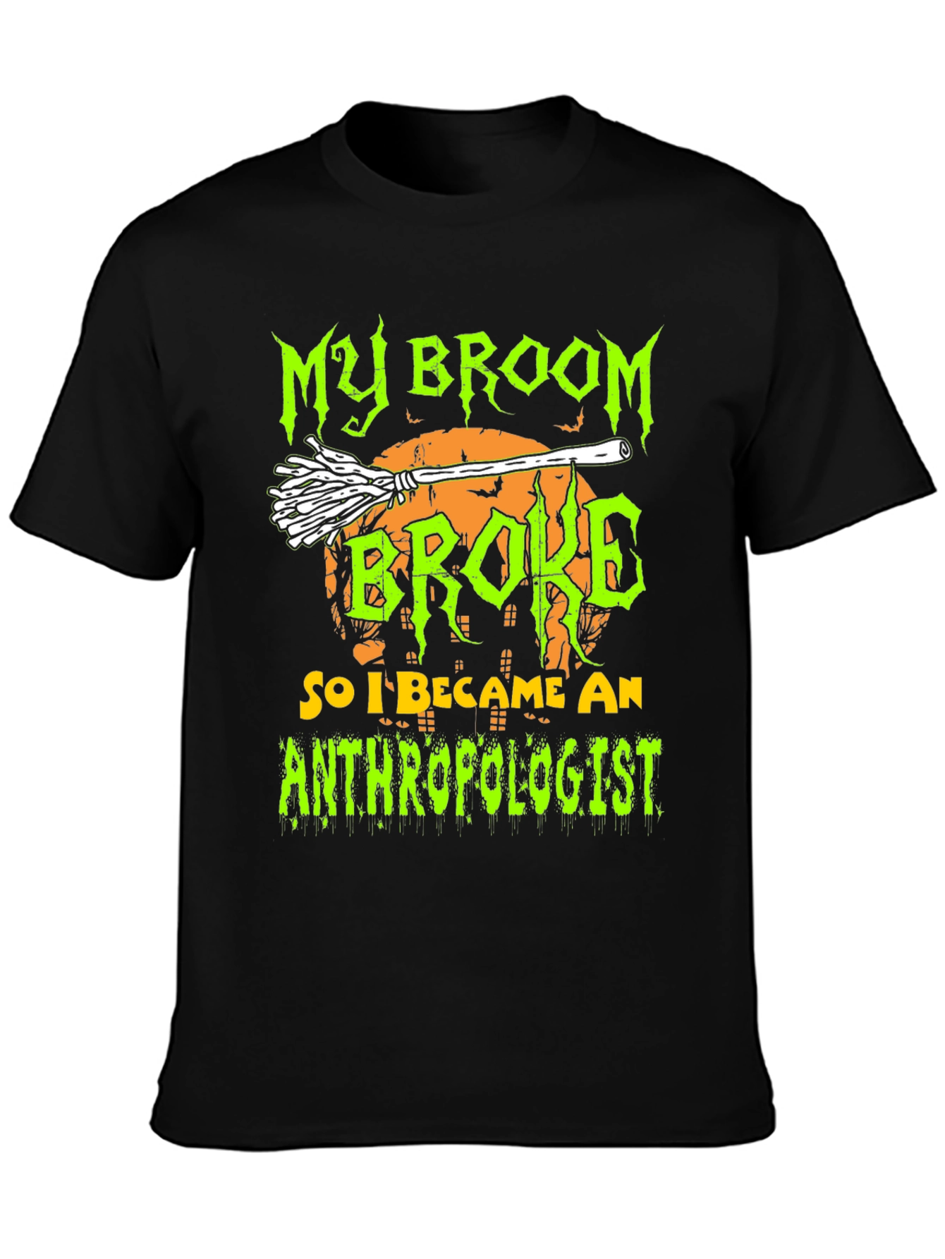 My Broom Broke Anthropologist Halloween T-Shirt