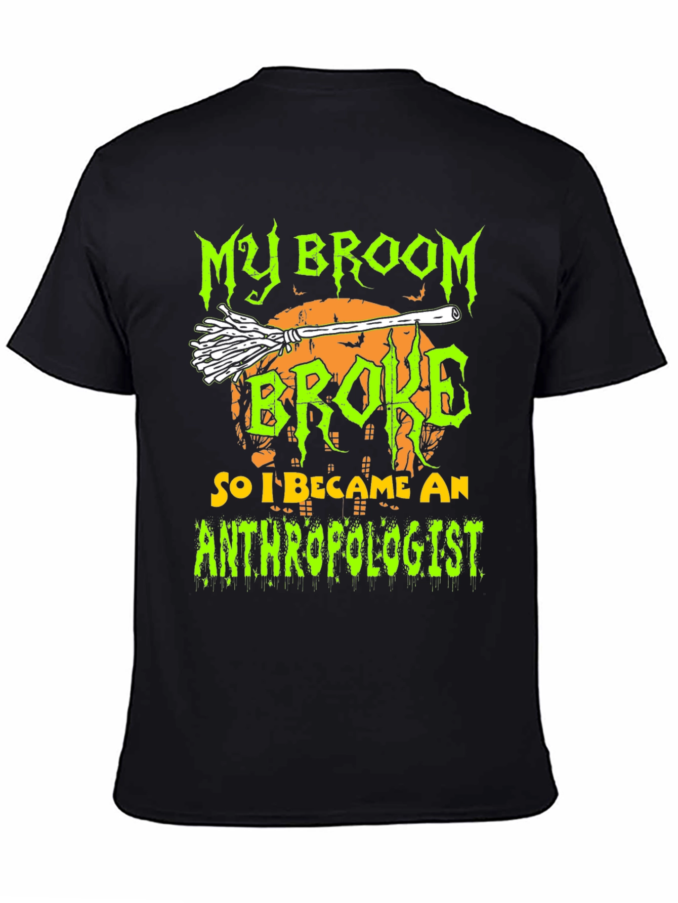 My Broom Broke Anthropologist Halloween T-Shirt