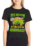 My Broom Broke Anthropologist Halloween T-Shirt