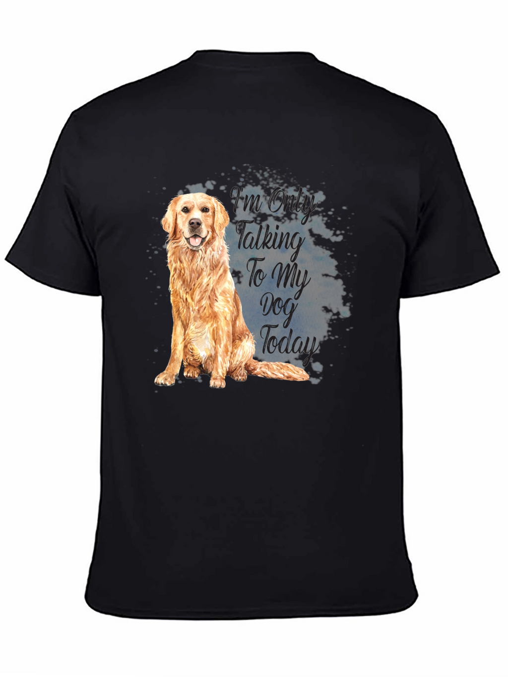 Dog Lover T-Shirt - Talking to My Dog Today