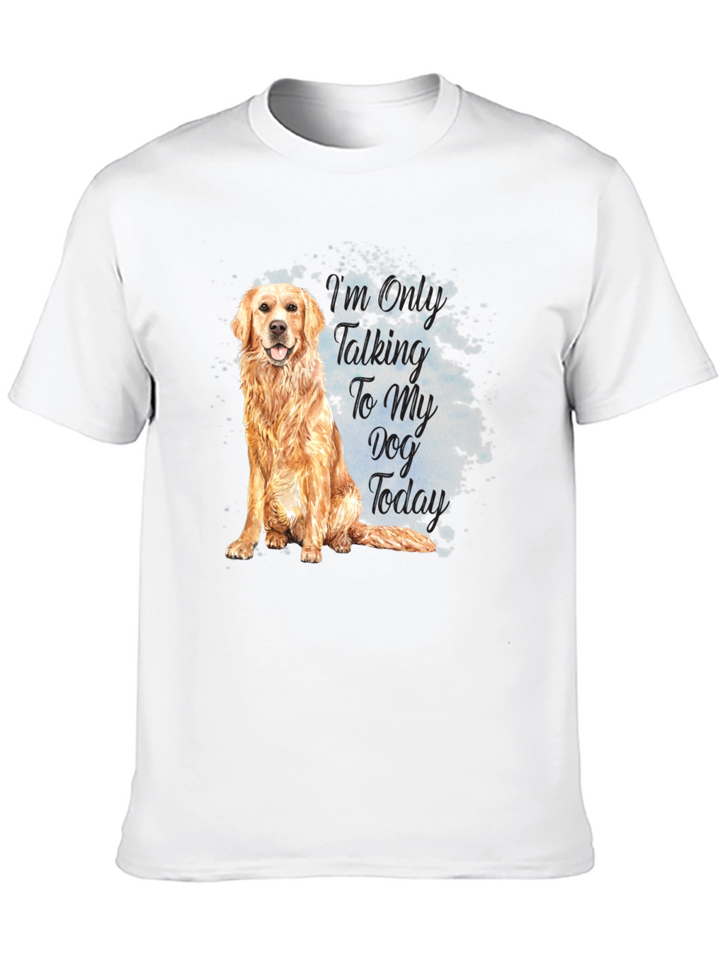 Dog Lover T-Shirt - Talking to My Dog Today