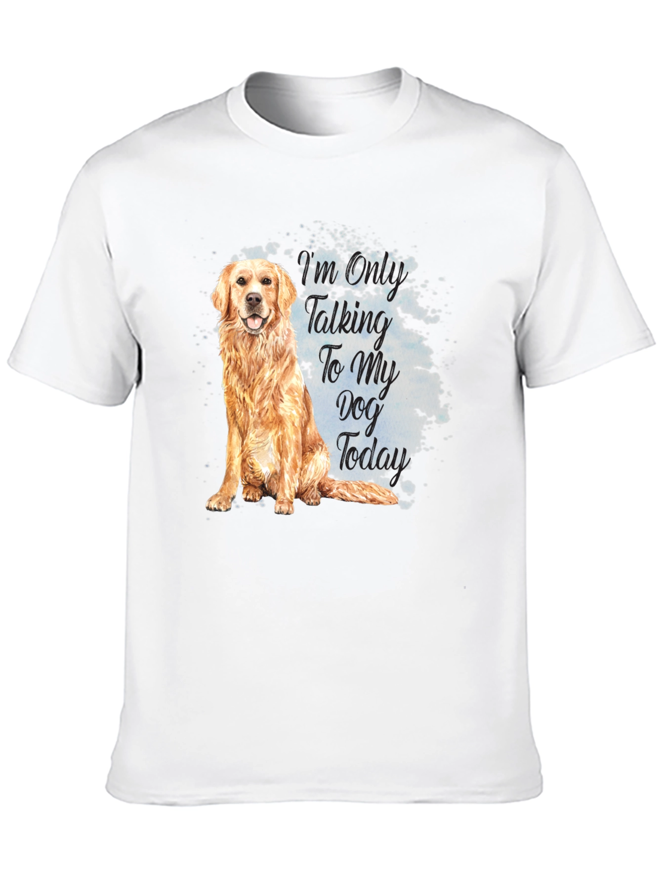 Dog Lover T-Shirt - Talking to My Dog Today