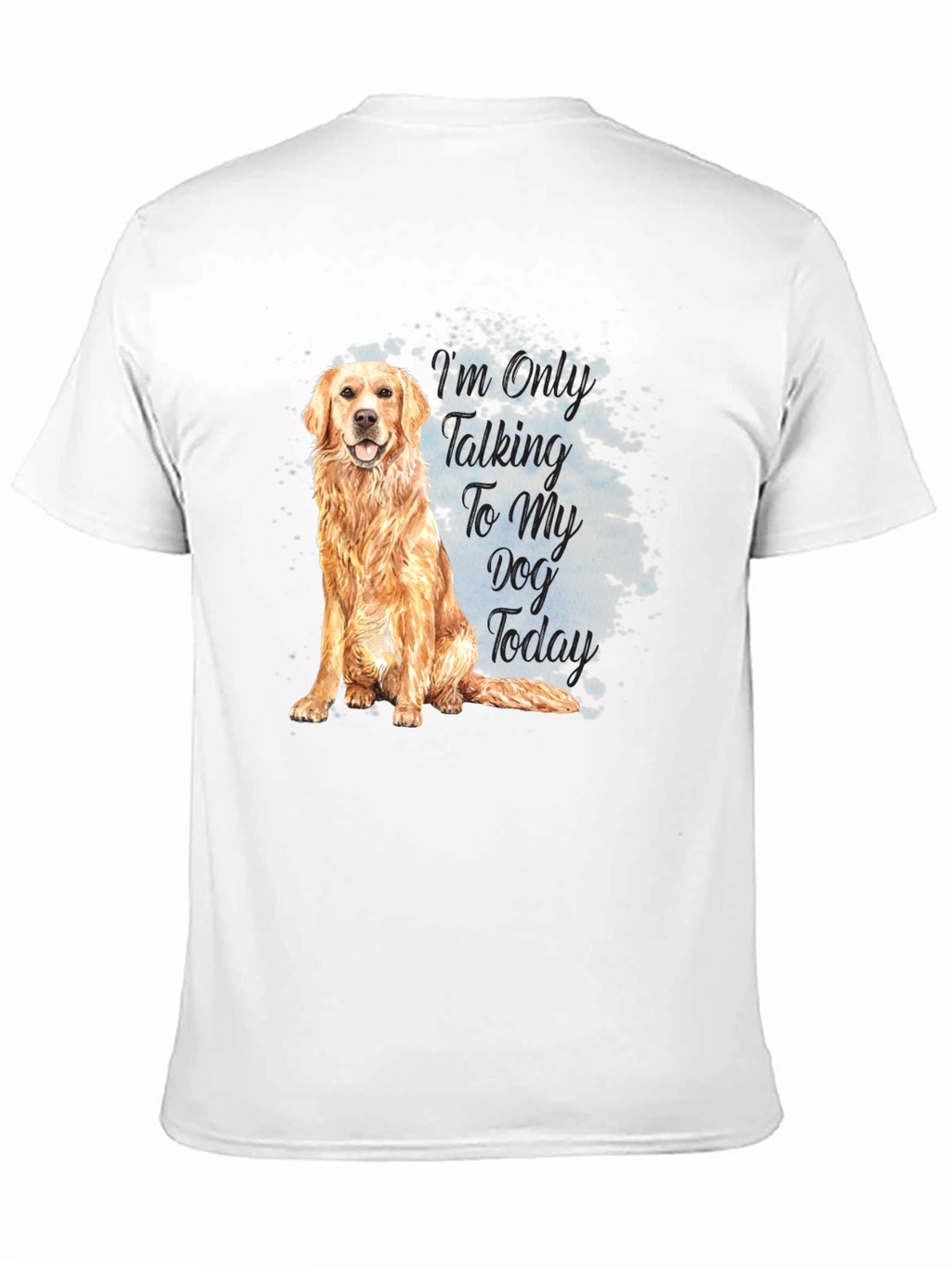 Dog Lover T-Shirt - Talking to My Dog Today