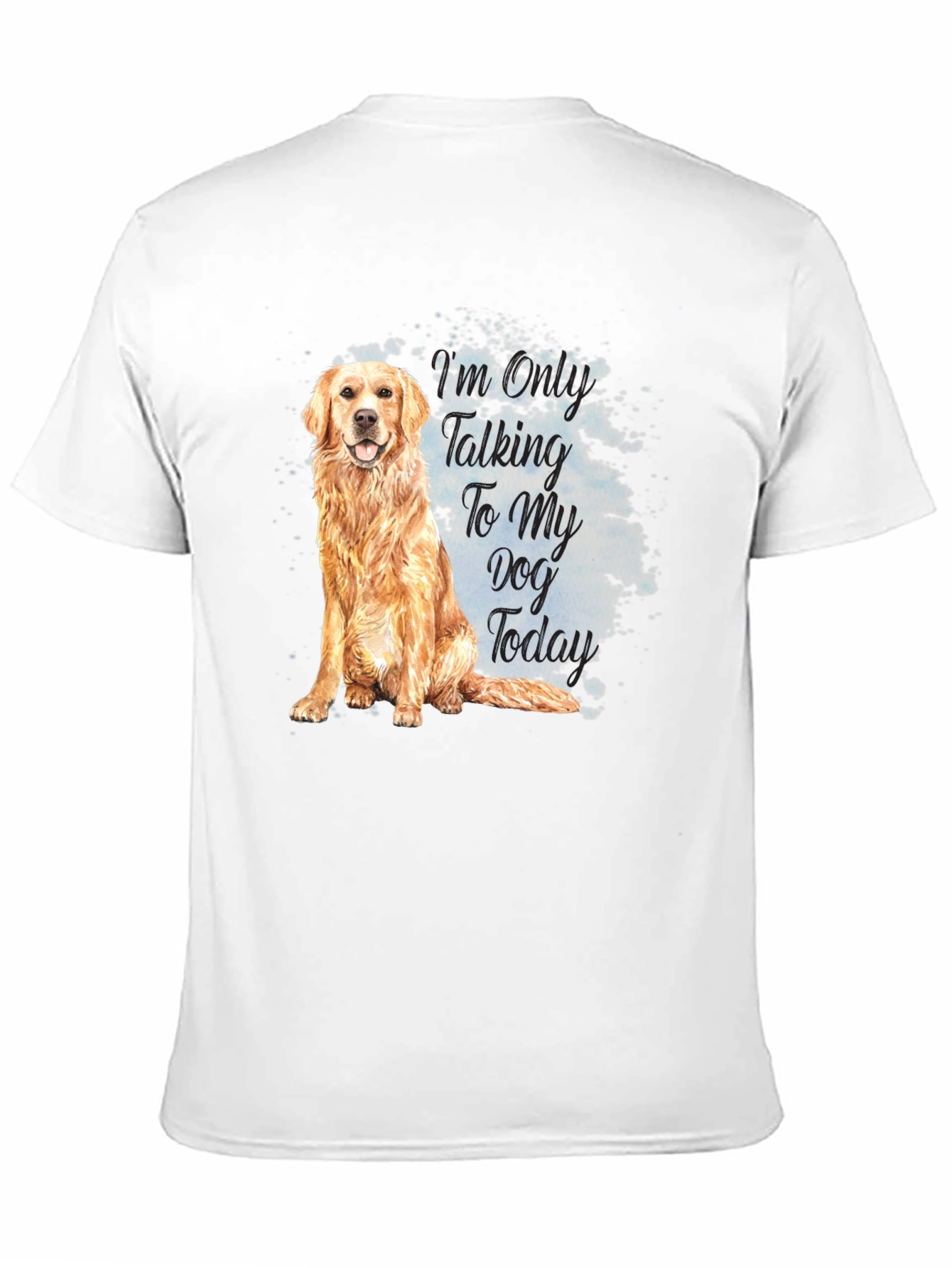 Dog Lover T-Shirt - Talking to My Dog Today