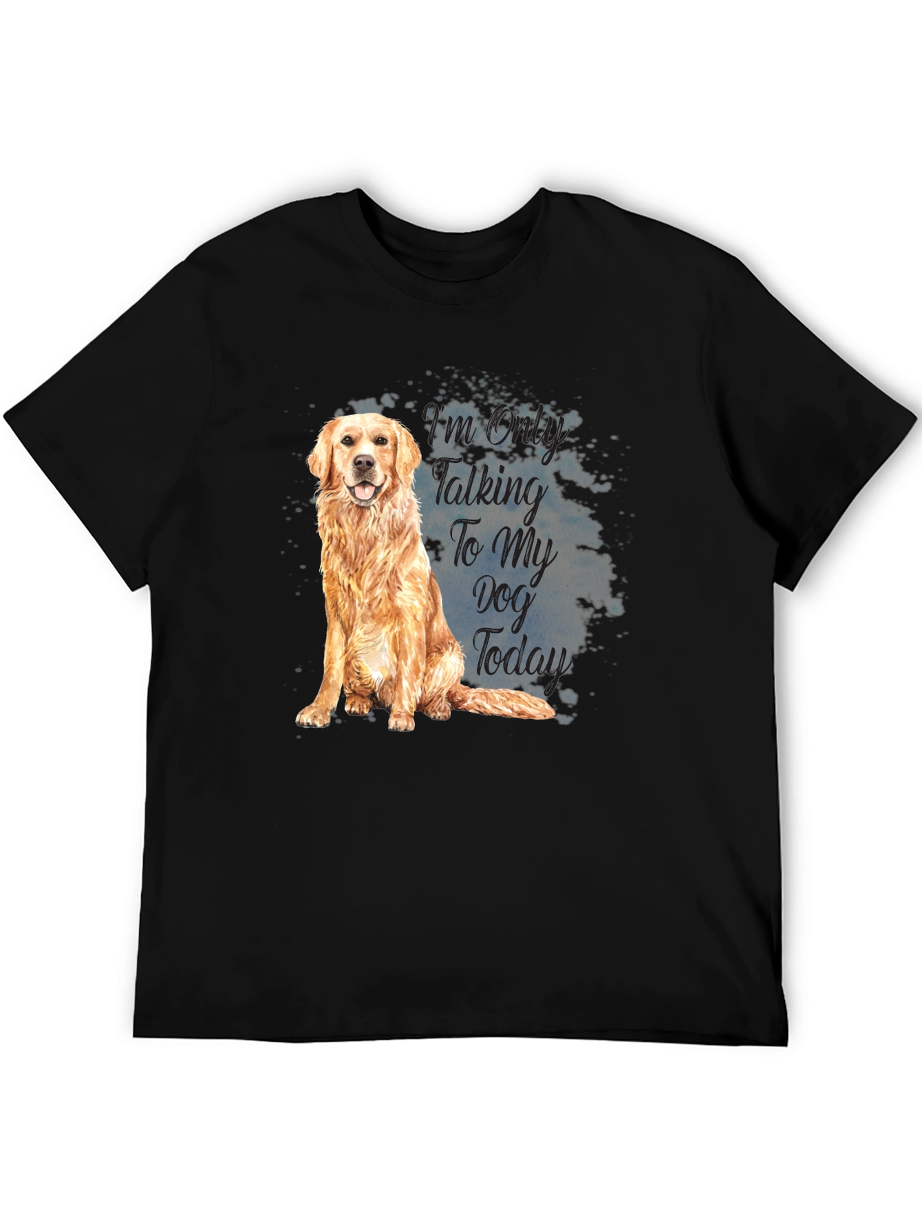 Dog Lover T-Shirt - Talking to My Dog Today