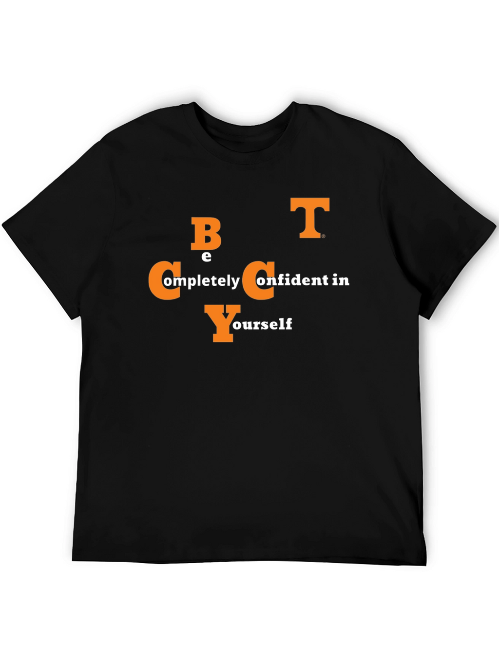 Be Completely Confident in Yourself Black T-Shirt