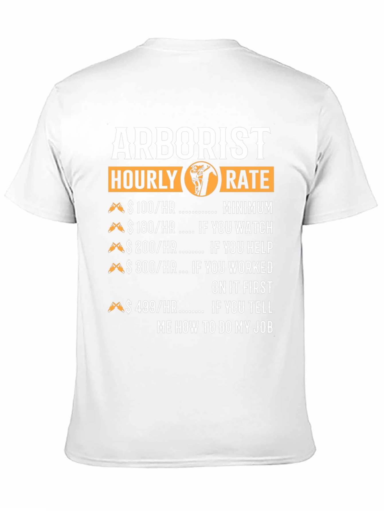 Arborist Hourly Rate Funny T-Shirt
