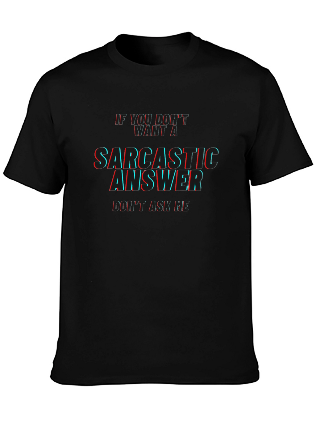 Sarcastic Answer Mens Black T-Shirt