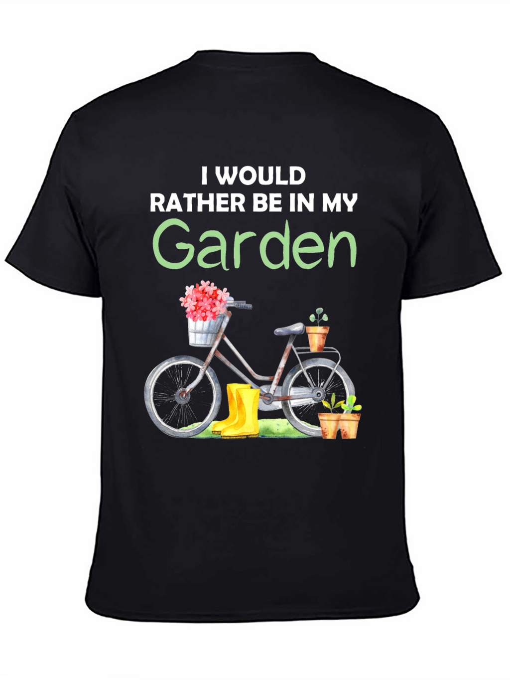 Gardening T-Shirt - Id Rather Be In My Garden