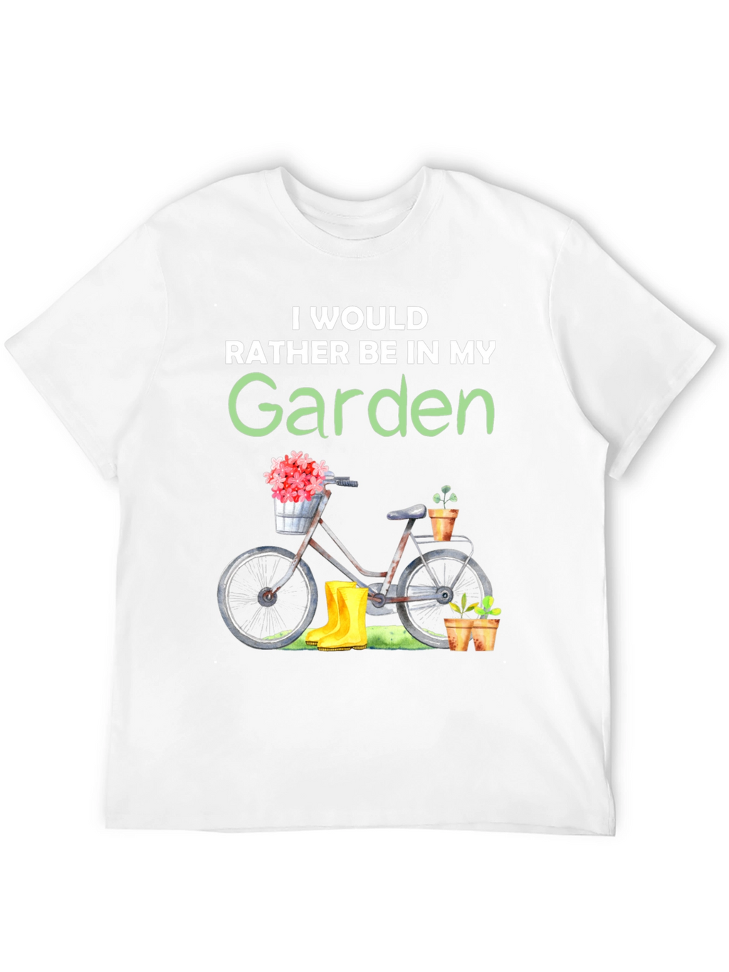 Gardening T-Shirt - Id Rather Be In My Garden