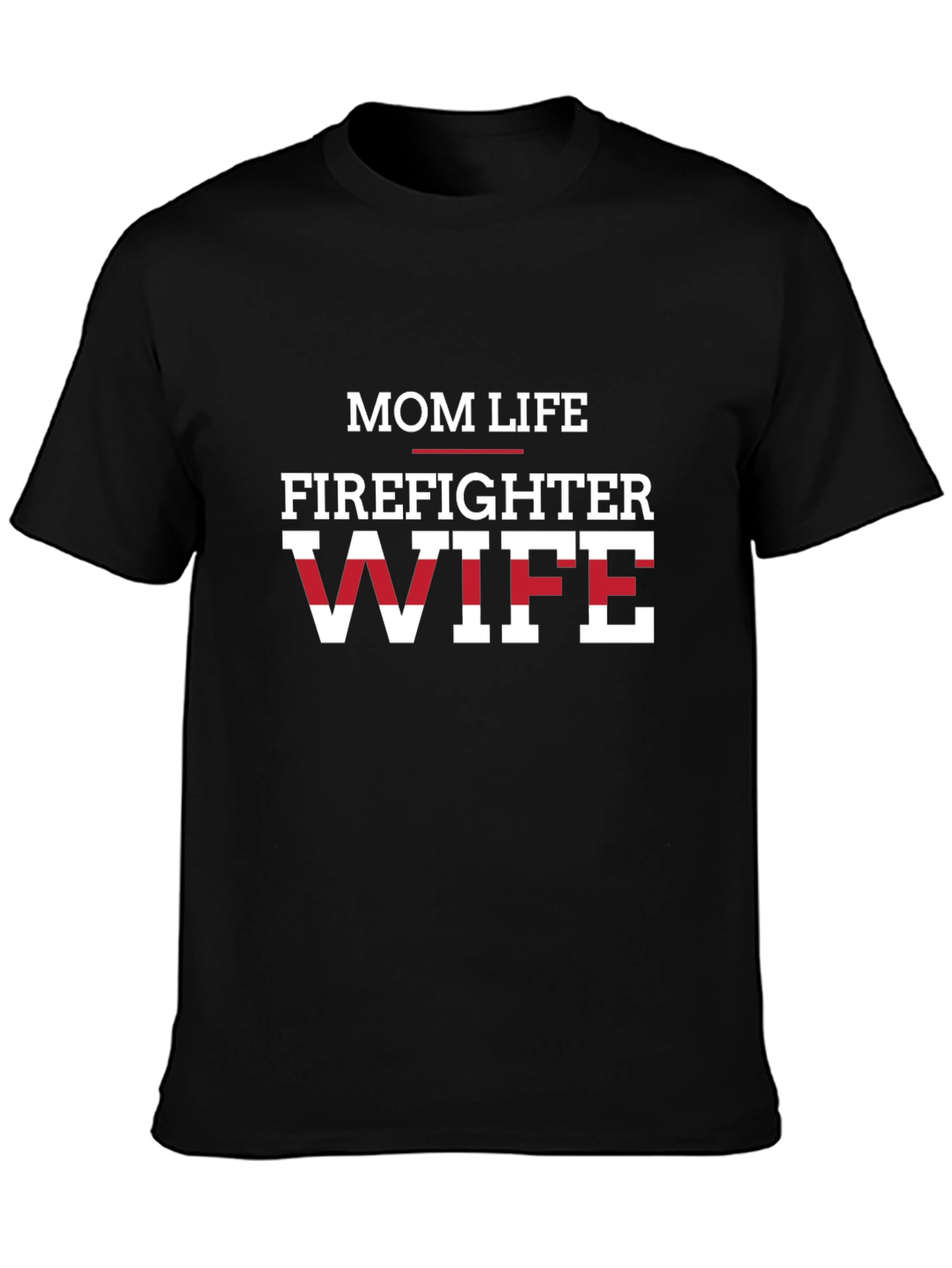 Mom Life Firefighter Wife Graphic Tee - Black