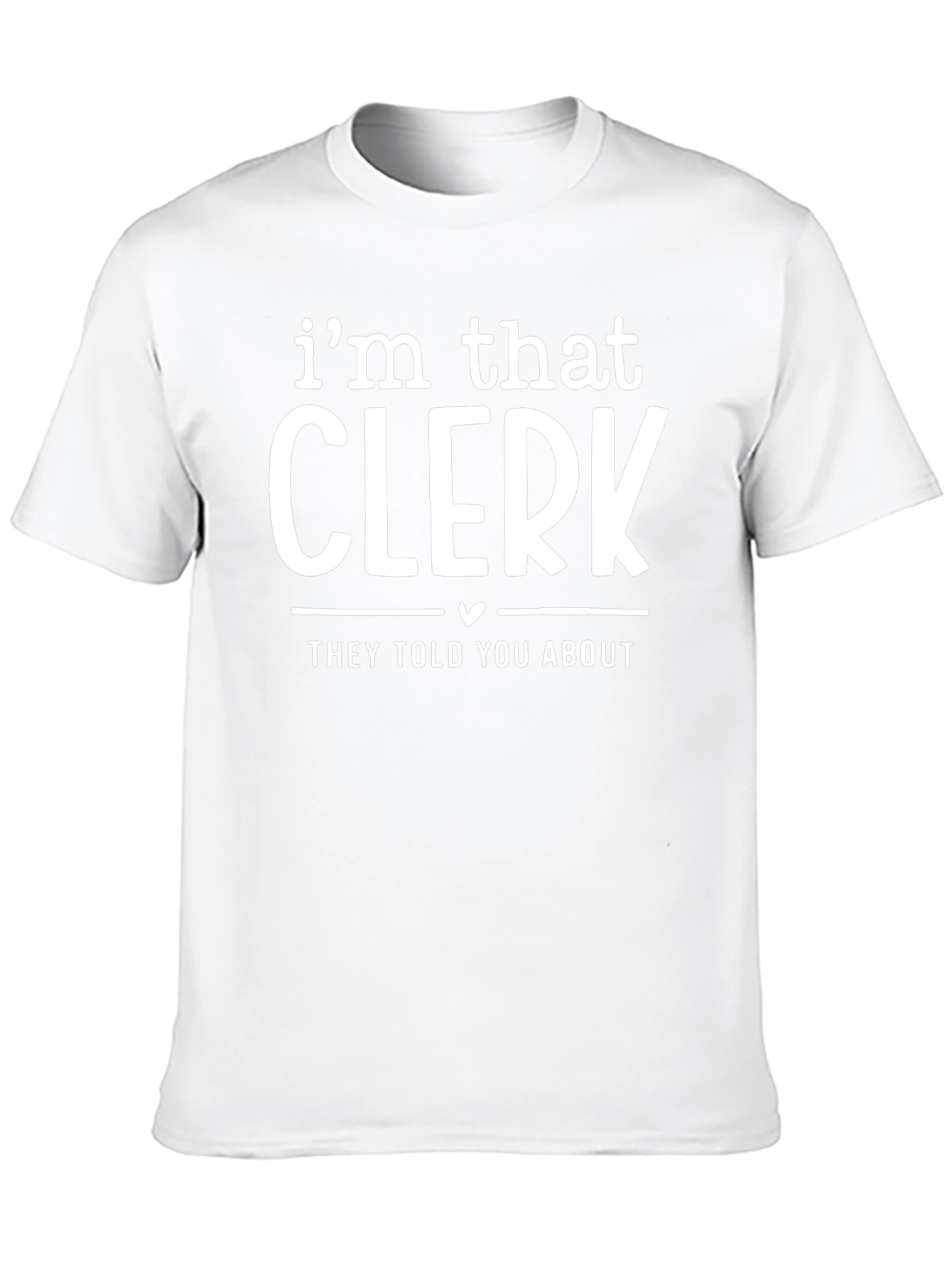 Im That Clerk Funny T-Shirt