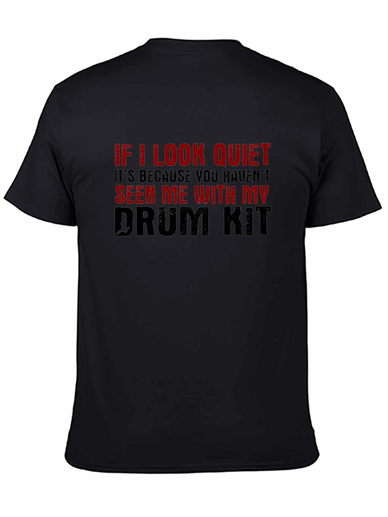 Drum Kit Humor Tee - If I Look Quiet