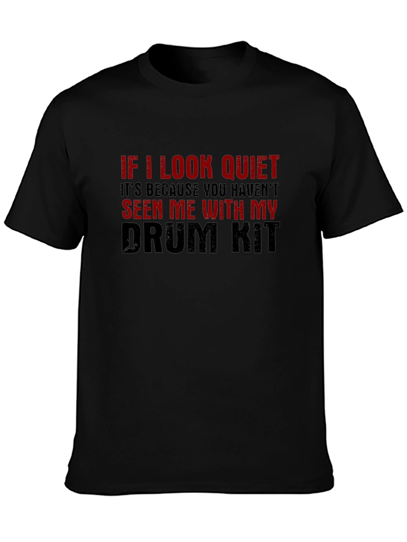 Drum Kit Humor Tee - If I Look Quiet