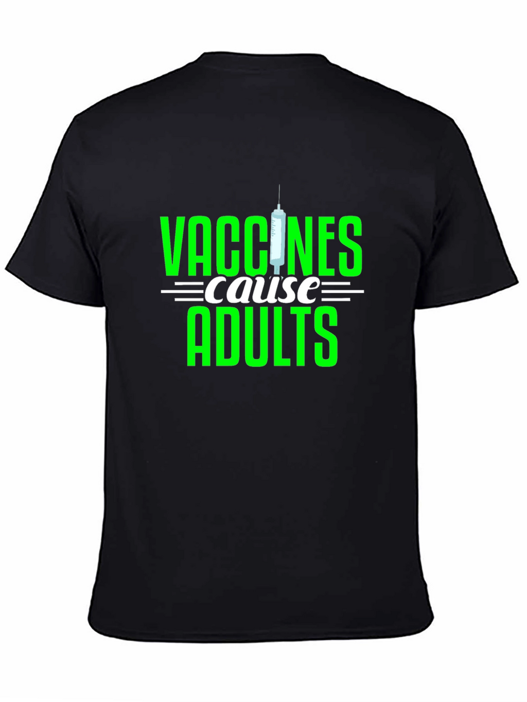 Vaccines Cause Adults T-Shirt - Funny Sarcastic Adulting Tee