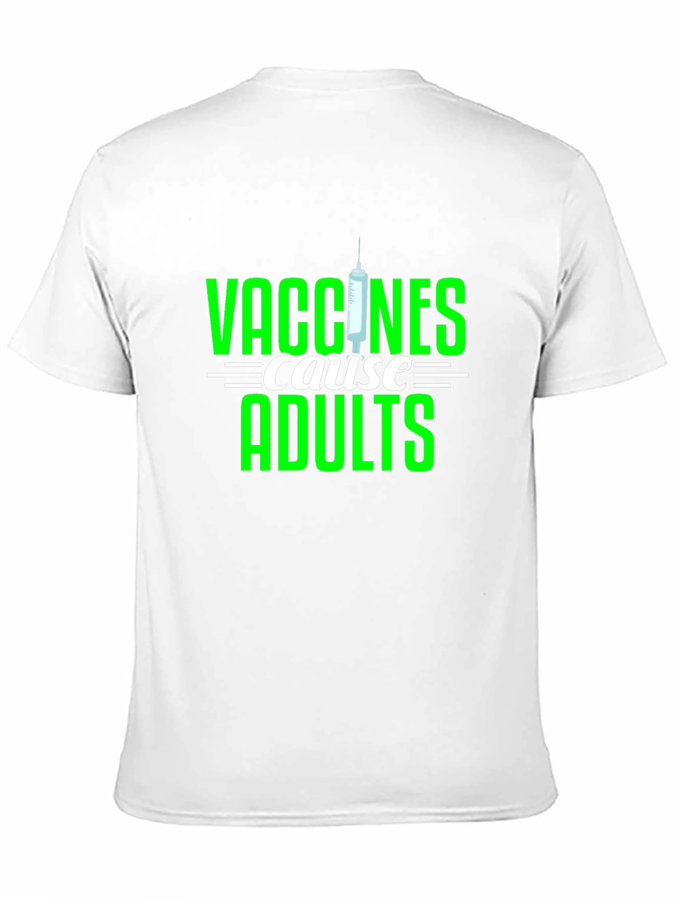 Vaccines Cause Adults T-Shirt - Funny Sarcastic Adulting Tee