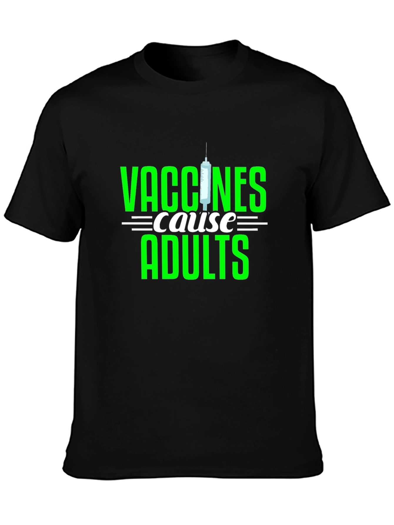 Vaccines Cause Adults T-Shirt - Funny Sarcastic Adulting Tee