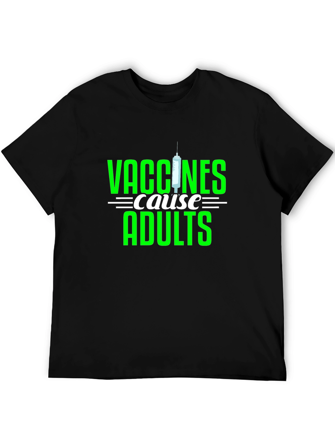 Vaccines Cause Adults T-Shirt - Funny Sarcastic Adulting Tee