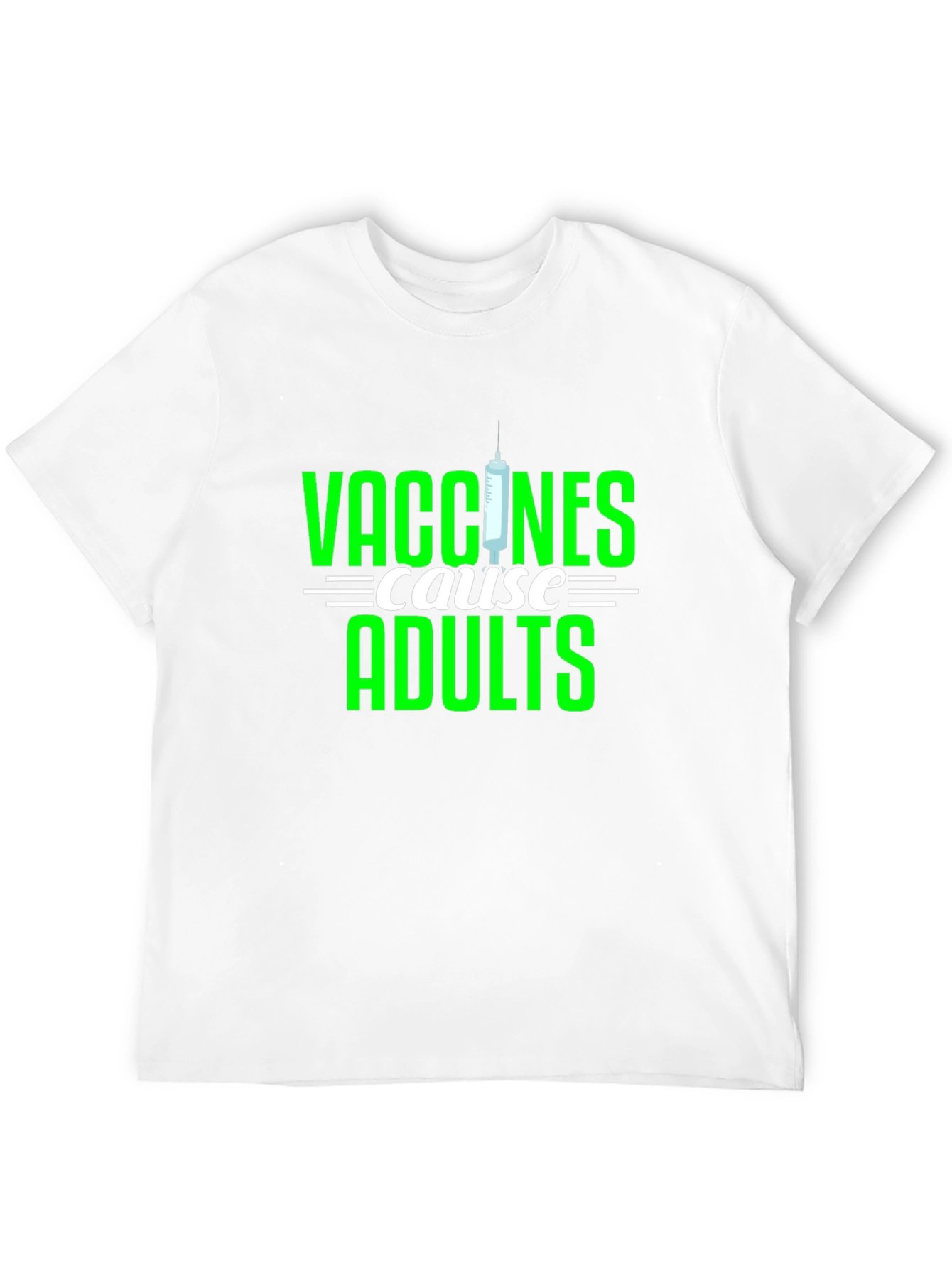 Vaccines Cause Adults T-Shirt - Funny Sarcastic Adulting Tee