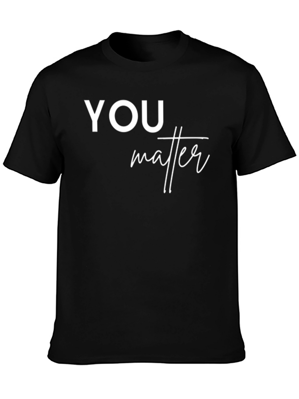 You Matter Graphic T-Shirt - Trendy Unisex Design