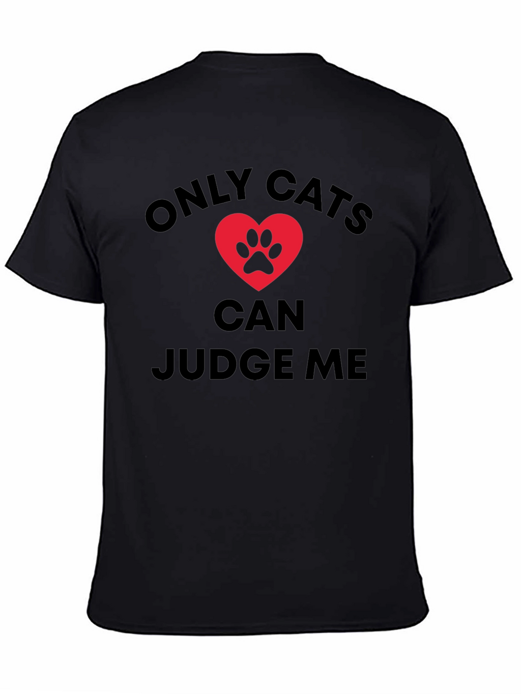 Only Cats Can Judge Me Graphic Tee