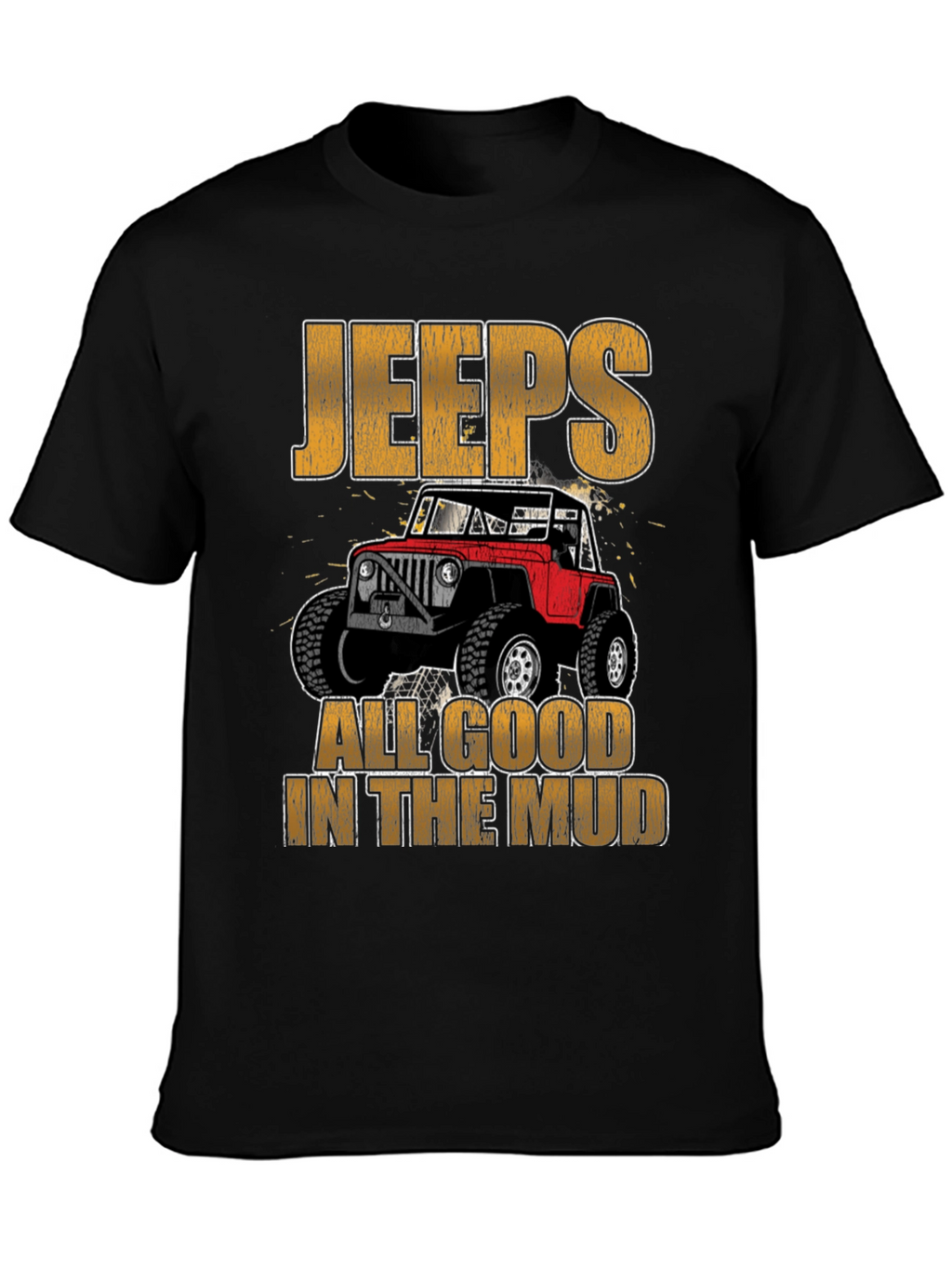 Jeeps All Good in the Mud T-Shirt