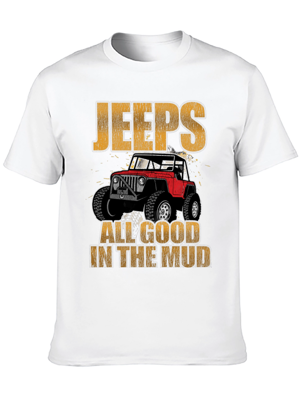 Jeeps All Good in the Mud T-Shirt