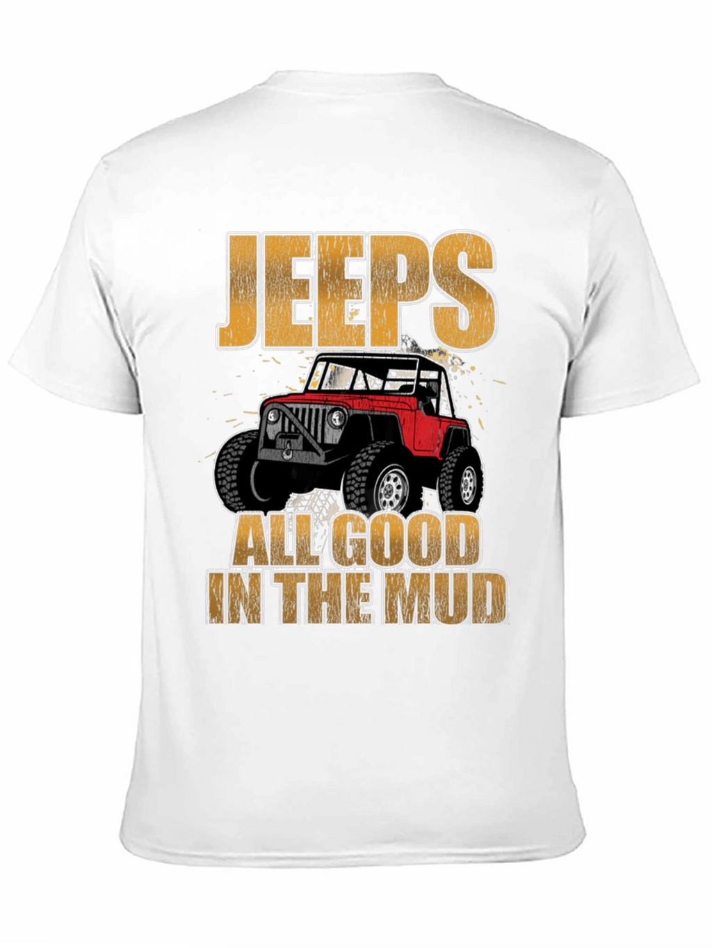 Jeeps All Good in the Mud T-Shirt