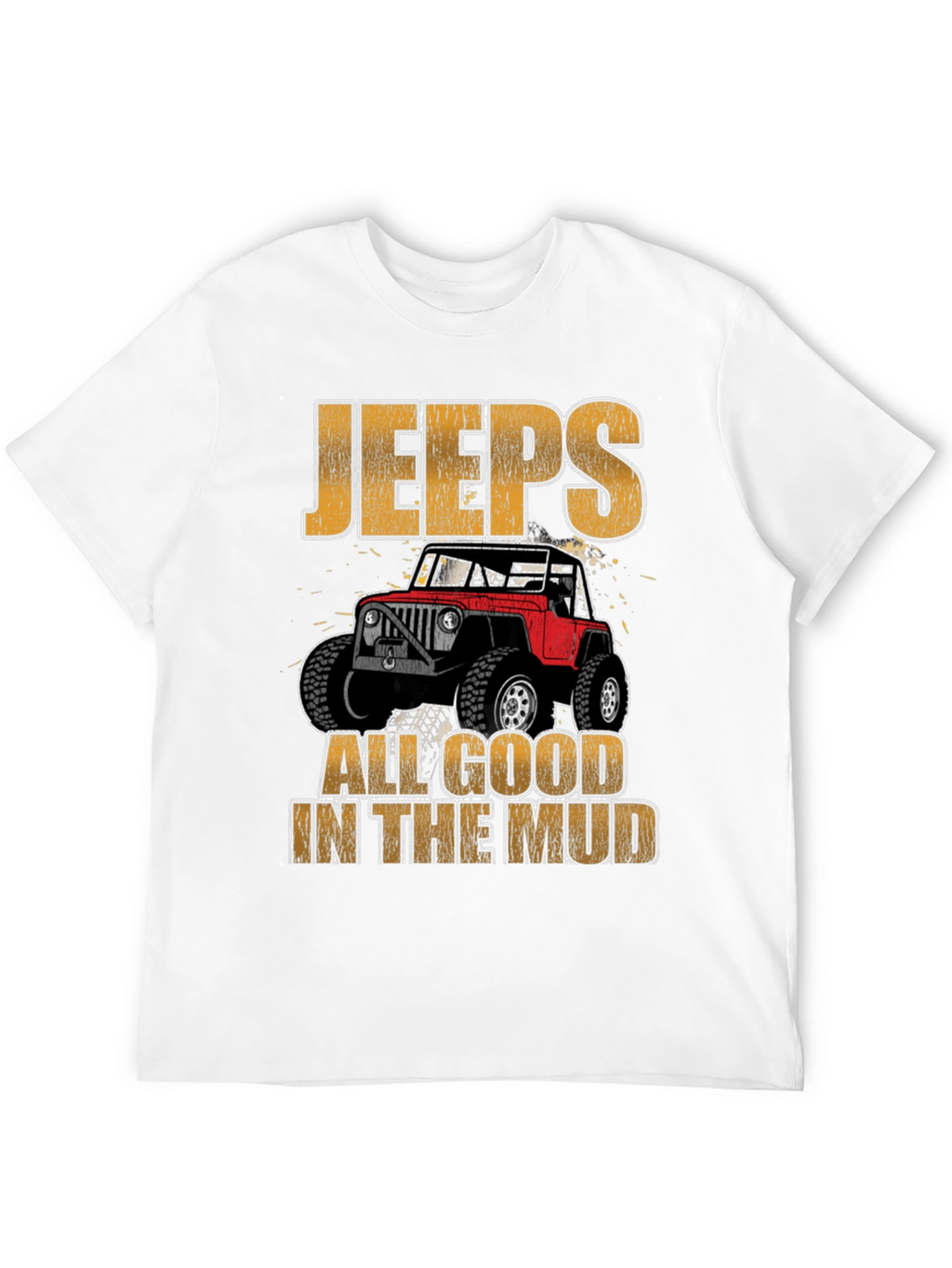 Jeeps All Good in the Mud T-Shirt