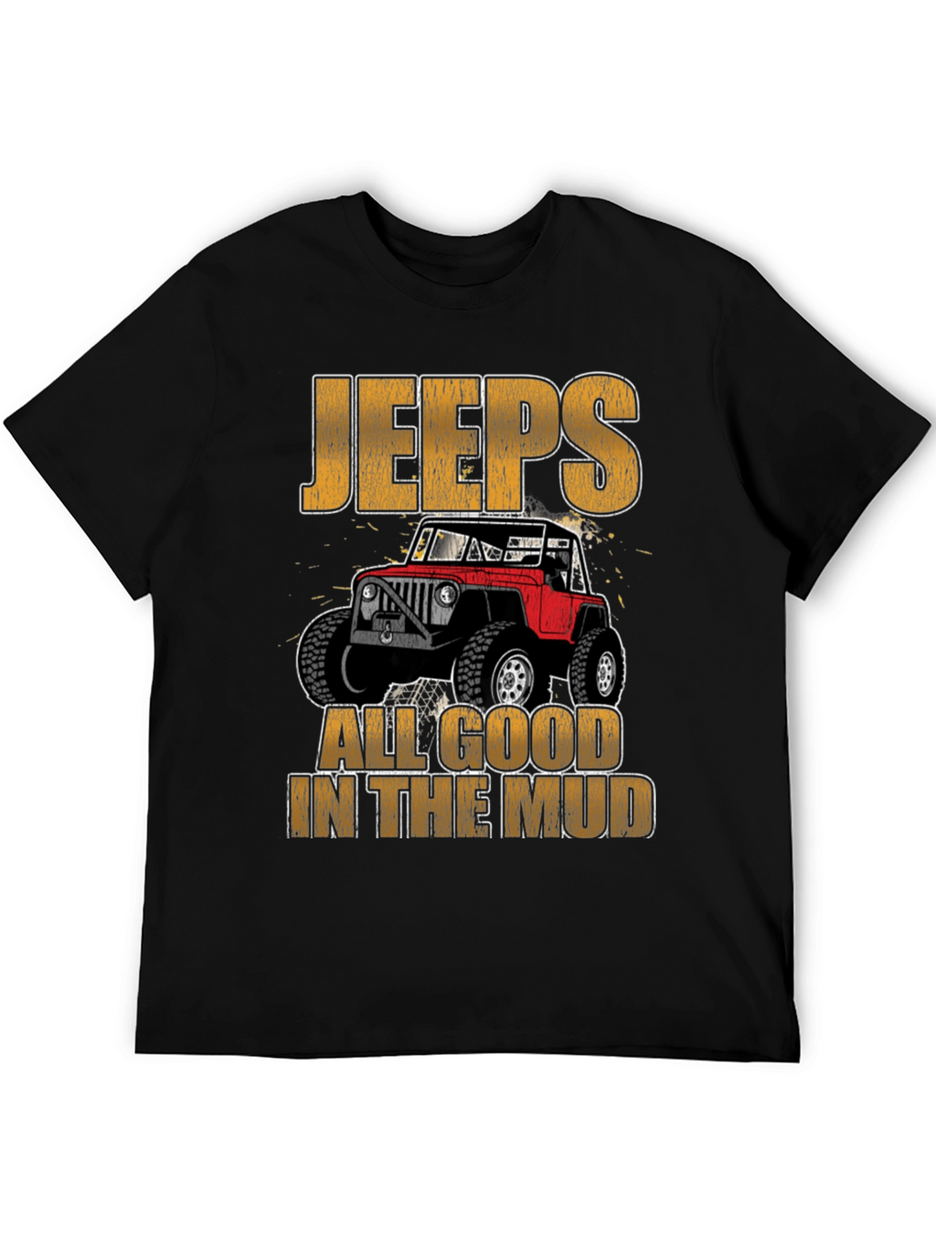 Jeeps All Good in the Mud T-Shirt