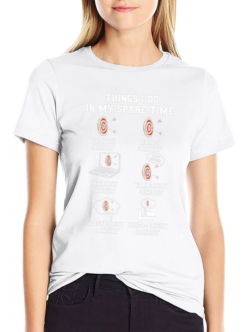 Archery Hobby T-Shirt: Things I Do In My Spare Time