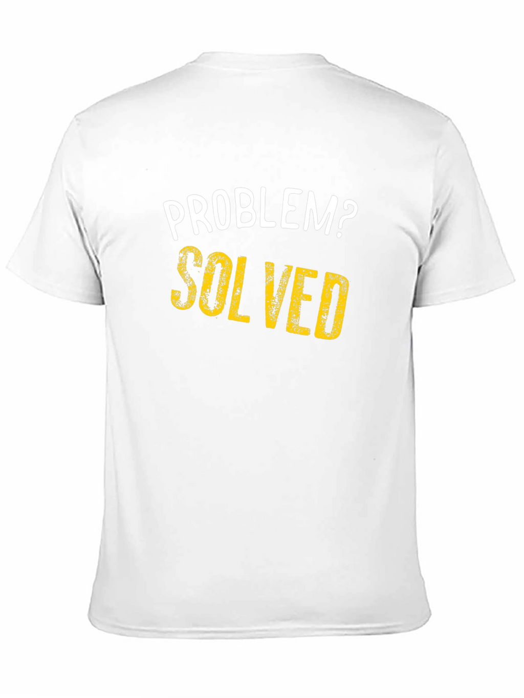 Problem Solved T-Shirt - Funny Sarcastic Tee