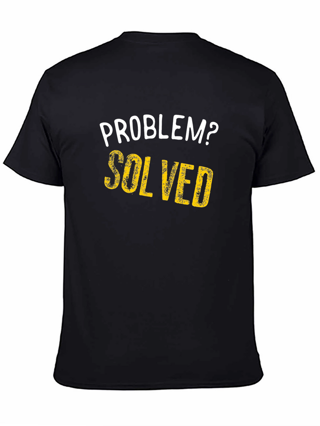 Problem Solved T-Shirt - Funny Sarcastic Tee