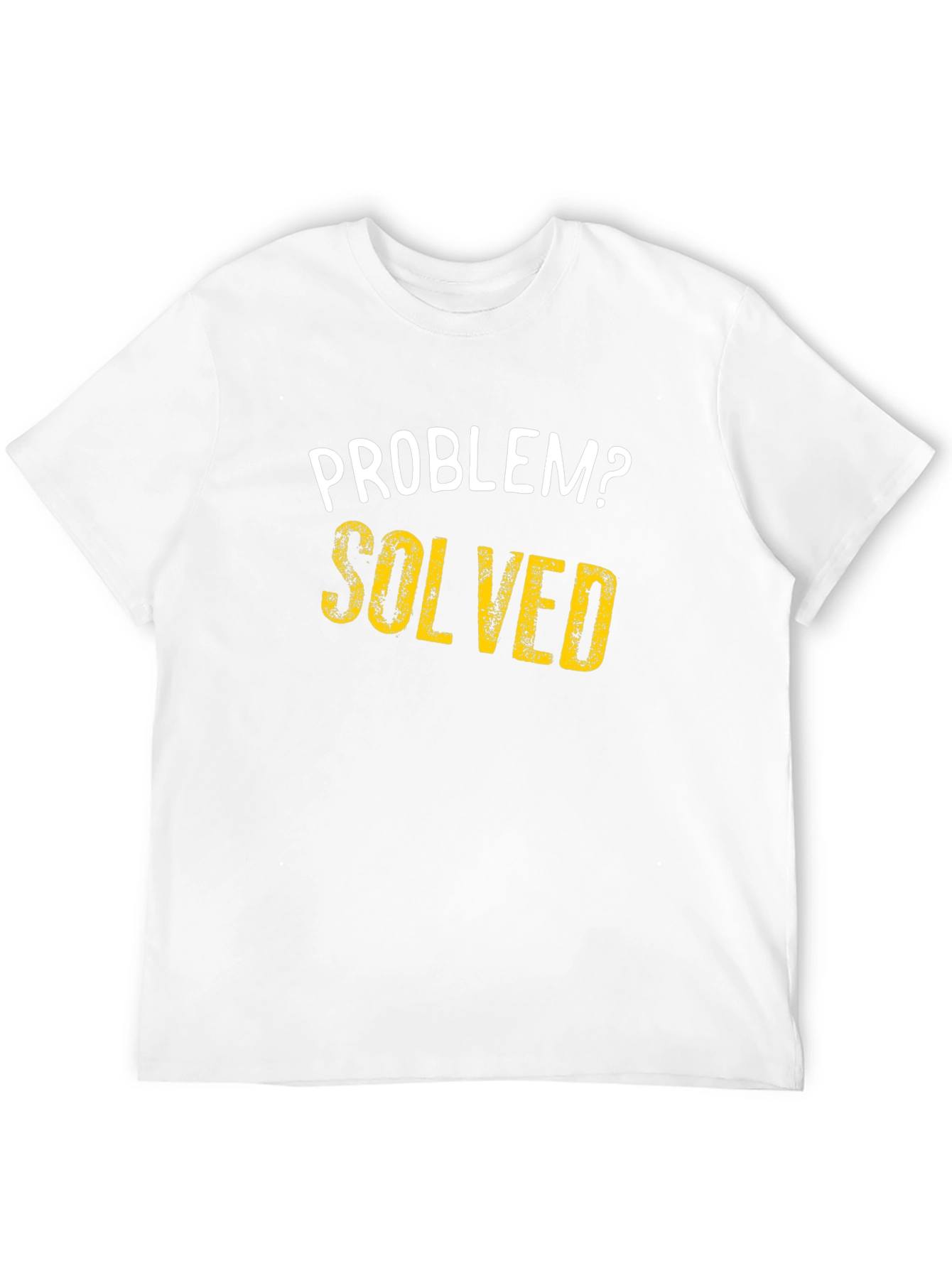 Problem Solved T-Shirt - Funny Sarcastic Tee