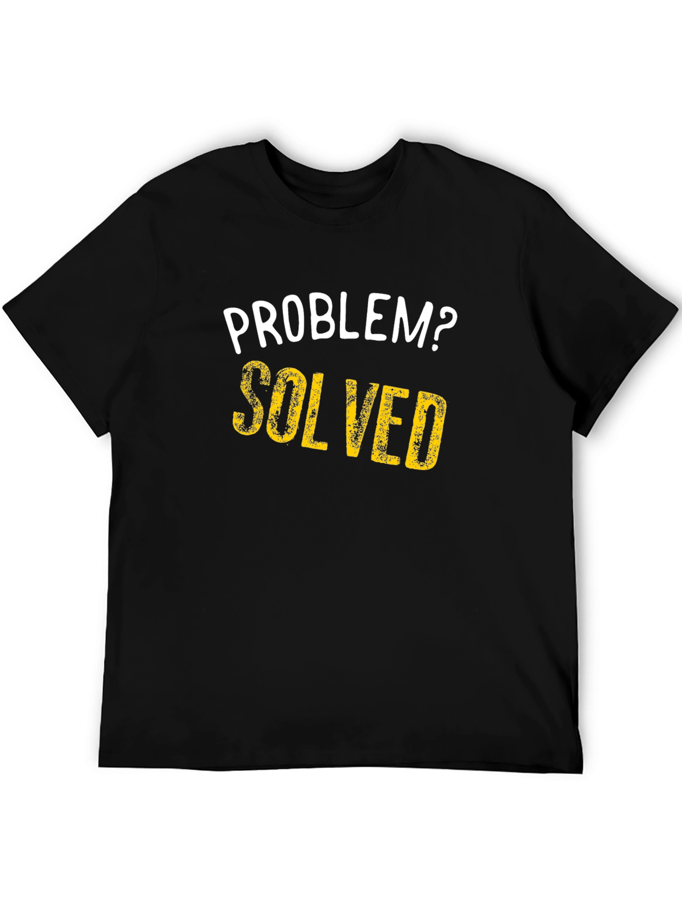 Problem Solved T-Shirt - Funny Sarcastic Tee