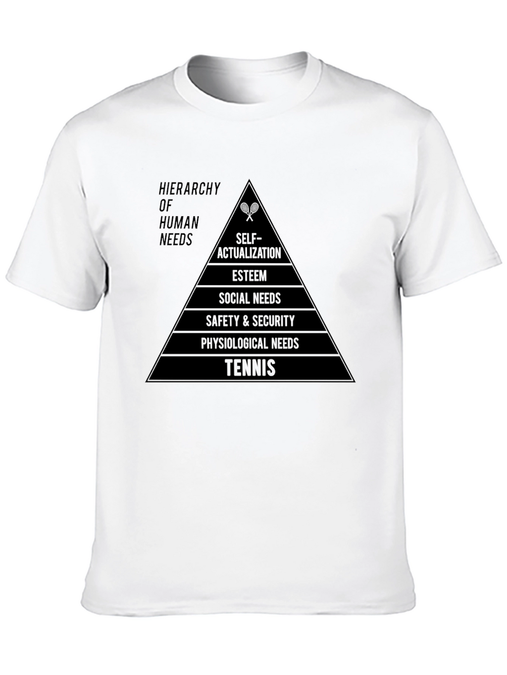 Hierarchy of Needs Tennis T-Shirt