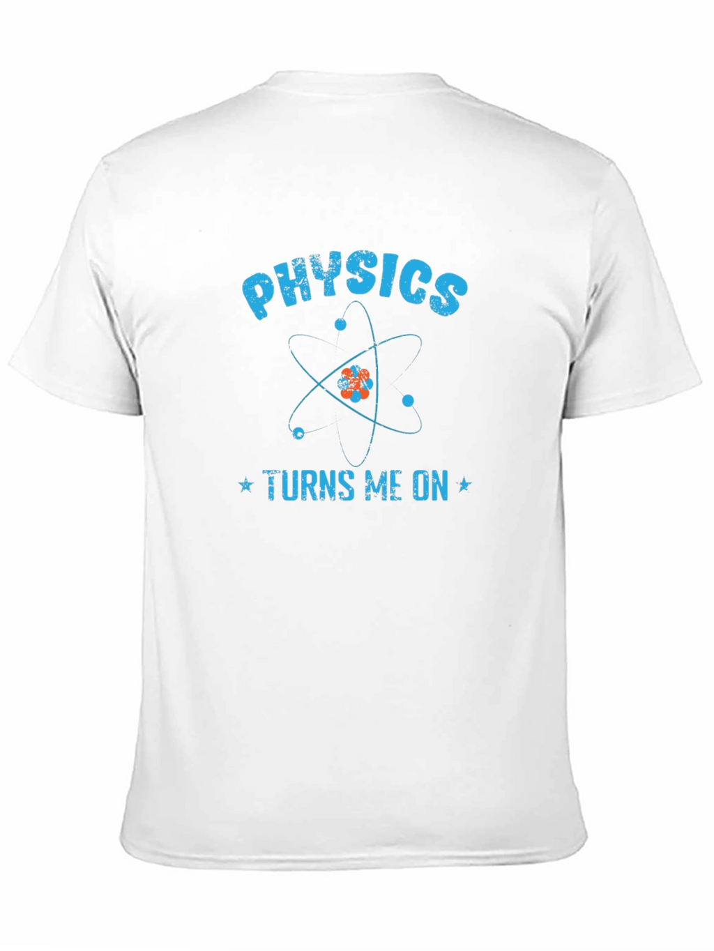 Physics Turns Me On Funny Science T-Shirt
