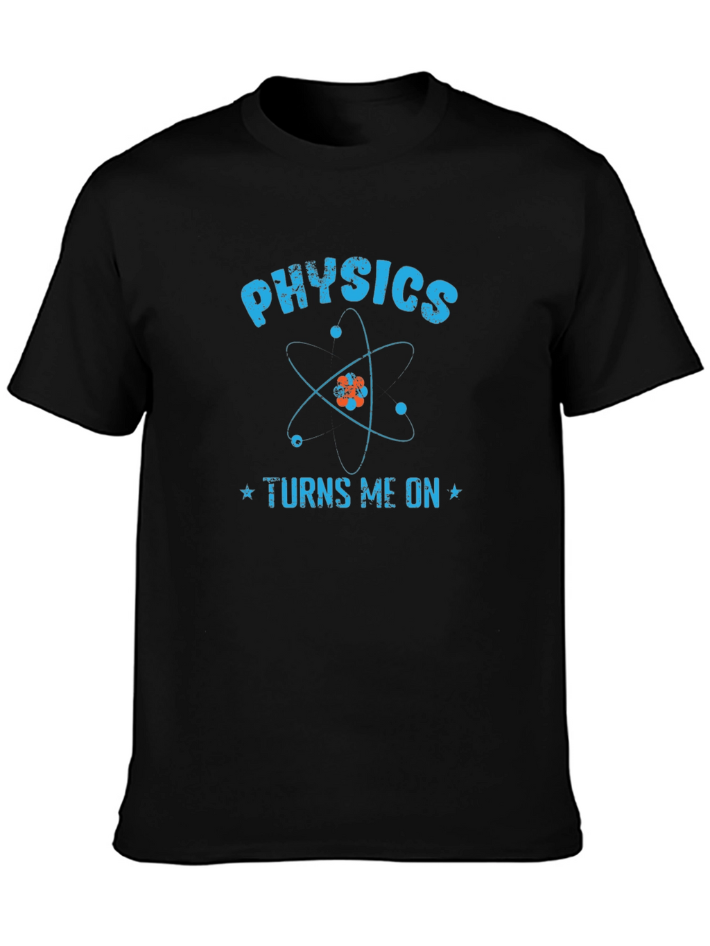 Physics Turns Me On Funny Science T-Shirt