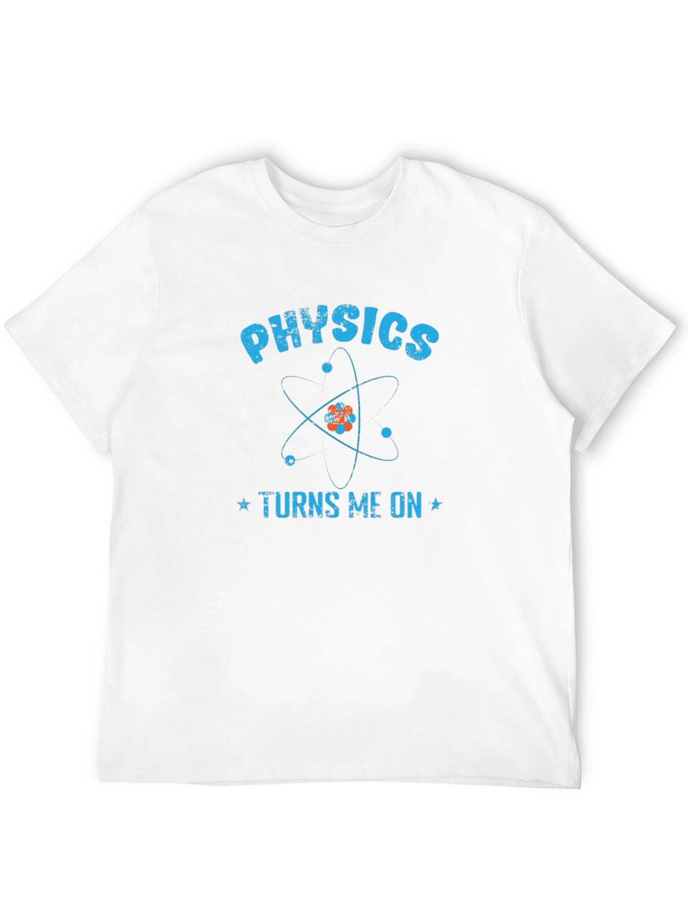 Physics Turns Me On Funny Science T-Shirt